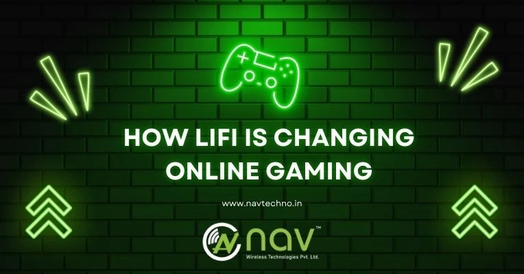 LiFi changing online gaming – Nav Wireless